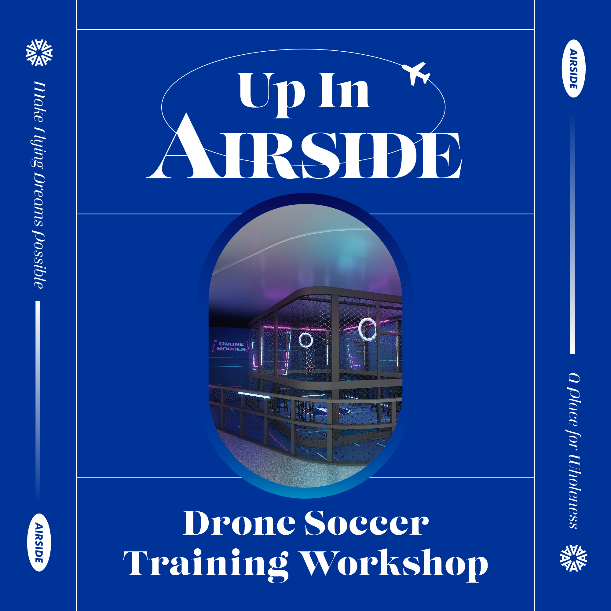 Up In AIRSIDE Drone Soccer Training Workshop & 1-hour Flight Experience